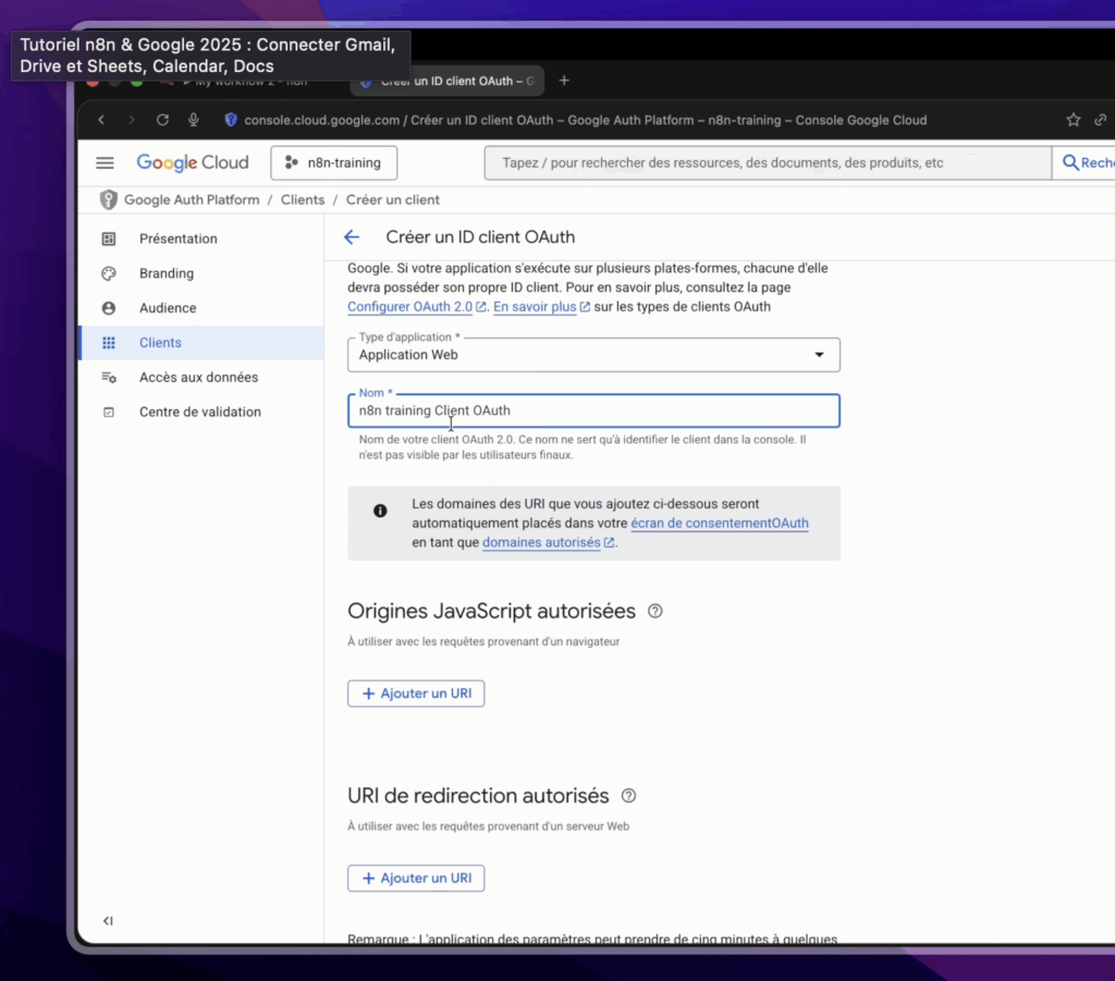 Formulaire de création d'identifiants OAuth dans Google Cloud Console, avec le type "Application Web" sélectionné, le champ "Nom" rempli avec "n8n client OAuth", et les sections "URI de redirection autorisés" visibles mais vides pour l'instant.