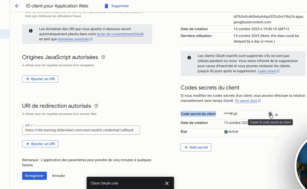 Page des identifiants OAuth dans Google Cloud Console, affichant le client OAuth créé avec son ID client visible et le code secret du client affiché (partiellement masqué), avec des icônes de copie à côté de chaque valeur.
